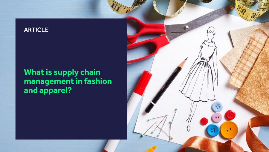 Fashion Supply Management: A Complete Guide to Efficient Apparel Supply Chains